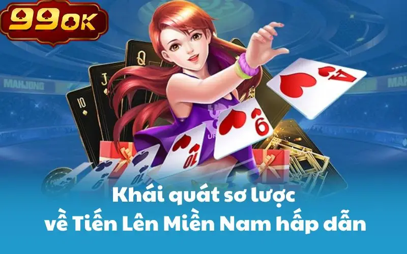 Khái quát sơ lược về Tiến Lên Miền Nam hấp dẫn