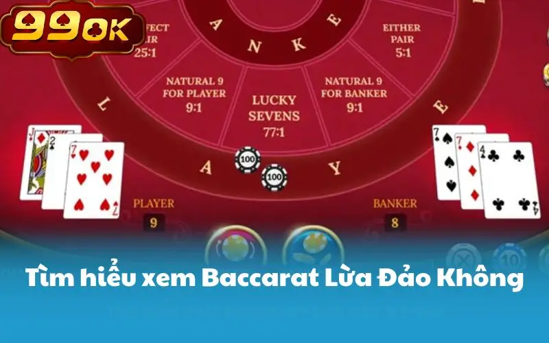 Tìm hiểu xem Baccarat Lừa Đảo Không