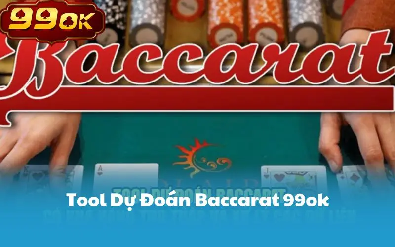 Tool Dự Đoán Baccarat 99ok