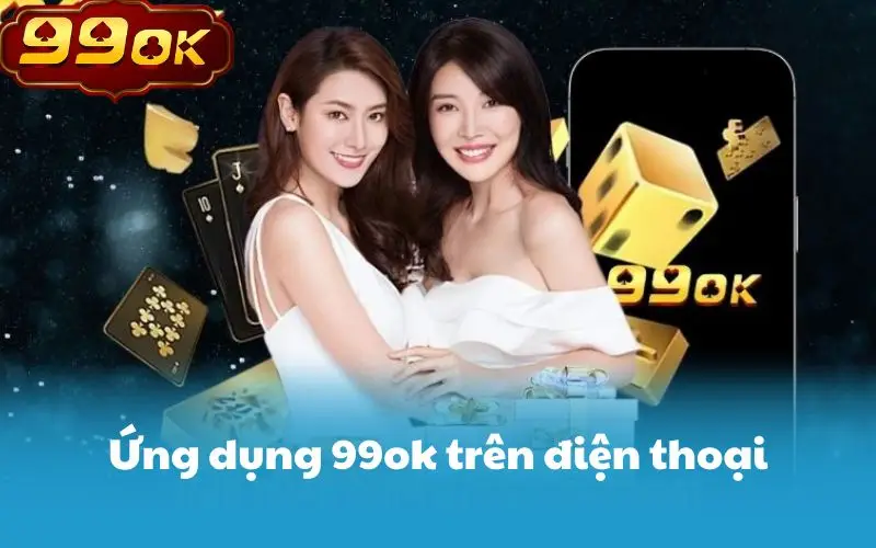 Ứng dụng 99ok trên điện thoại